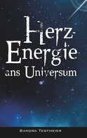 Sandra Tegtmeier: HERZ-ENERGIE ANS UNIVERSUM 