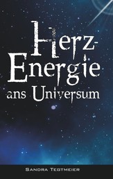 HERZ-ENERGIE ANS UNIVERSUM