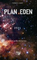 Thomas H. Huber: Plan Eden 2021 
