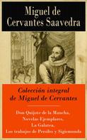 Miguel de Cervantes: Colección integral de Miguel de Cervantes 