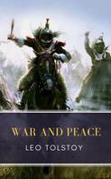 Lev Nikolayevich Tolstoy: War and Peace 