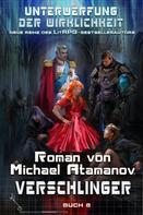 Michael Atamanov: Verschlinger (Unterwerfung der Wirklichkeit Buch 8) ★★★★★