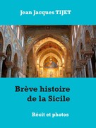 Jean Jacques Tijet: Brève histoire de la Sicile 