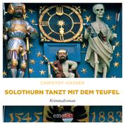 Solothurn tanzt mit dem Teufel - Kriminalroman