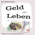 Kai Biebricher: Geld oder Leben 