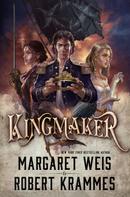 Margaret Weis: Kingmaker 
