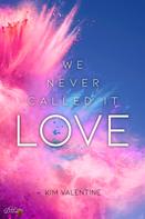 Kim Valentine: We Never Called It Love ★★★★