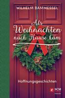 Wilhelm Bammessel: Als Weihnachten nach Hause kam ★★★★