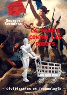 Editions AOJB: La France contre les robots - civilisation et technologie 