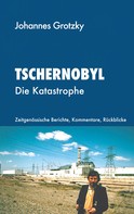 Johannes Grotzky: Tschernobyl ★★★★