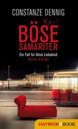 Böse Samariter - Ein Fall für Alma Liebekind. Wien-Krimi