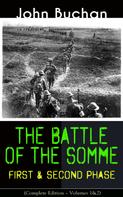 John Buchan: THE BATTLE OF THE SOMME – First & Second Phase (Complete Edition – Volumes 1&2) 