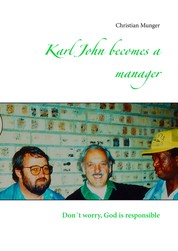 Karl John becomes a manager - Don´t worry, God is responsible