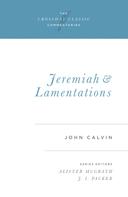 John Calvin: Jeremiah and Lamentations 