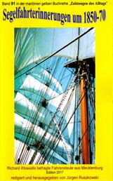 Segelfahrterinnerungen 1850-70 - Richard Wossidlo befragte ehemalige Seeleute - Band 91 in der maritimen gelben Reihe bei Jürgen Ruszkowski