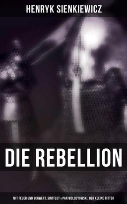 Die Rebellion: Mit Feuer und Schwert, Sintflut & Pan Wolodyowski, der kleine Ritter