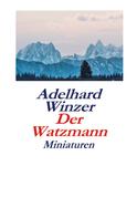 Adelhard Winzer: Der Watzmann 