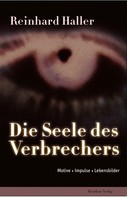 Reinhard Haller: Die Seele des Verbrechers ★★★★