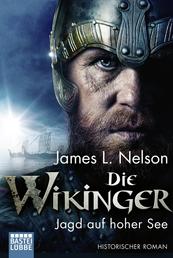 Die Wikinger - Jagd auf hoher See - Historischer Roman