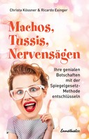 Christa Kössner: Machos, Tussis, Nervensägen ★★★★★