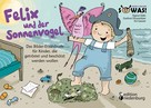 Sigrun Eder: Felix und der Sonnenvogel - Das Bilder-Erzählbuch für Kinder, die getröstet und beschützt werden wollen 