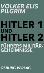 Hitler 1 und Hitler 2 - Führers Miltärgeheimnisse