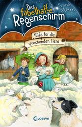 Der fabelhafte Regenschirm (Band 4) - Hilfe für die sprechenden Tiere - Magische Kinderbuchreihe für Jungen und Mädchen ab 8 Jahre
