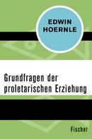 Edwin Hoernle: Grundfragen der proletarischen Erziehung 