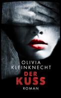 Olivia Kleinknecht: Der Kuss 