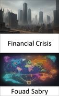 Fouad Sabry: Financial Crisis 