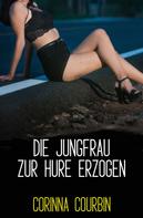 Corinna Courbin: Die Jungfrau zur Hure erzogen ★★★★★