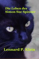 Lennard P. Klein: Die Leben des Simon Suc Spinner 