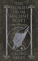 Georg Ebers: The Stories from Ancient Egypt - 10 Novels in One Volume 