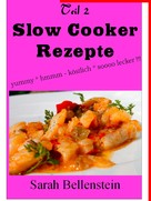 Sarah Bellenstein: Slow Cooker Rezepte 