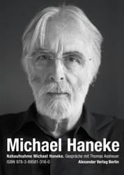 Nahaufnahme Michael Haneke - Gespräche mit Thomas Assheuer