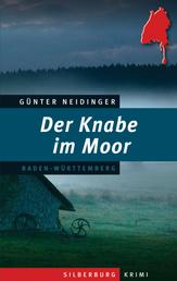 Der Knabe im Moor - Ein Baden-Württemberg-Krimi
