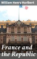 William Henry Hurlbert: France and the Republic 