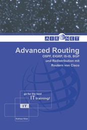 Advanced Routing - OSPF, EIGRP, IS-IS, BGP und Redistribution mit Routern von Cisco