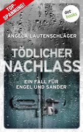 Tödlicher Nachlass - Kriminalroman | Ein Fall für Engel und Sander, Band 3 – Die große Bestsellerreihe aus Hamburg