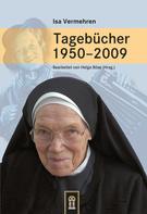 Isa Vermehren: Tagebücher 1950–2009 