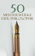 Friedrich Nietzsche: 50 Meisterwerke der Philosophie 
