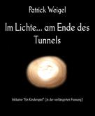 Patrick Weigel: Im Lichte... am Ende des Tunnels 