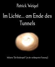 Im Lichte... am Ende des Tunnels - Inklusive "Ein Kinderspiel" (in der verlängerten Fassung)