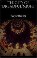 Rudyard Kipling: The City of Dreadful Night 