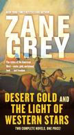 Zane Grey: Desert Gold and The Light of Western Stars 
