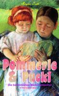 Magda Trott: Pommerle & Pucki - Die beliebtesten Mädchenbücher (18 Titel in einem Band) ★★★★★