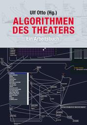 Algorithmen des Theaters - Ein Arbeitsbuch
