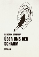 Hendrik Otremba: Über uns der Schaum ★★★