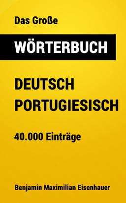 Das Große Wörterbuch Deutsch - Portugiesisch
