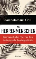 Bartholomäus Grill: Wir Herrenmenschen ★★★★